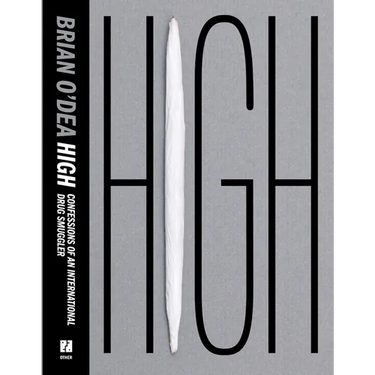 High: Confessions of an International Drug Smuggler