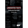 Liberated Texts, Collected Reviews: Volume One