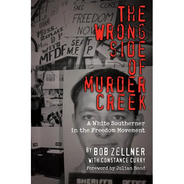 The Wrong Side of Murder Creek: A White Southerner in the Freedom Movement