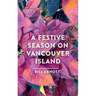 A Festive Season on Vancouver Island