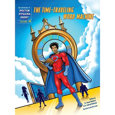 The Adventures of Doctor Dyslexia Dude: The Time-Traveling Word Machine