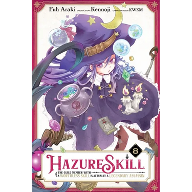Hazure Skill: The Guild Member with a Worthless Skill Is Actually a Legendary Assassin, Vol. 8 (Manga)