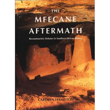 Mfecane Aftermath: Reconstructive Debates in Southern African History