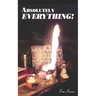 Absolutely Everything!