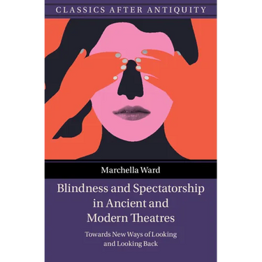 Blindness and Spectatorship in Ancient and Modern Theatres