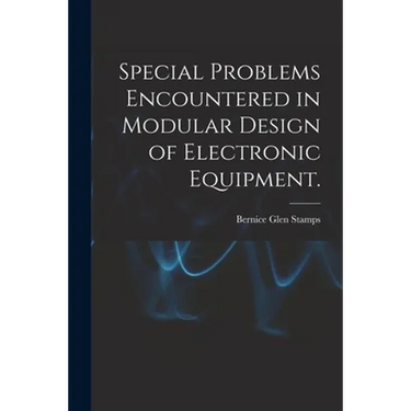 Special Problems Encountered in Modular Design of Electronic Equipment.