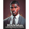 Adult Coloring Book Featuring Portraits of Diverse Black Men: Celebrating Black Men Through Art