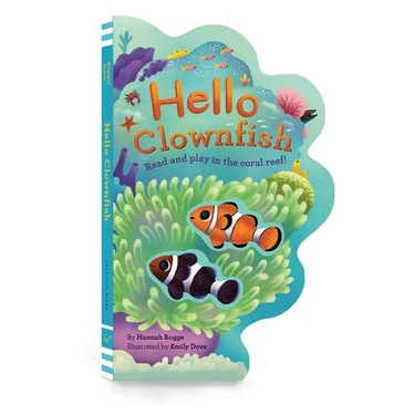 Hello Clownfish: Read and Play in the Coral Reef!