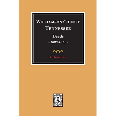 Williamson County, Tennessee Deeds, 1800-1811. (Volume #1)