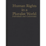 Human Rights in a Pluralist World: Individuals and Collectivities