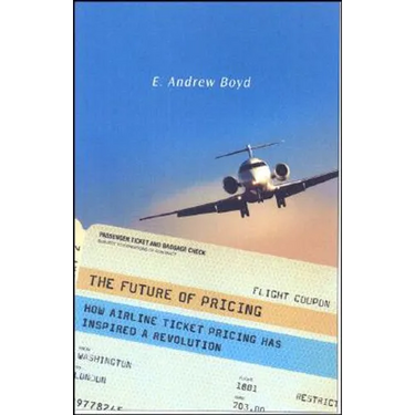 The Future of Pricing: How Airline Ticket Pricing Has Inspired a Revolution