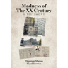 Madness of The XX Century: A Testimony
