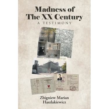 Madness of The XX Century: A Testimony