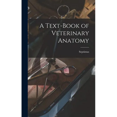 A Text-book of Veterinary Anatomy