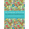 Language of Healing: Daily Comfort for Women Living with Breast Cancer Language of Healing (Gift for Women, for Readers of 50 Days of Hope)