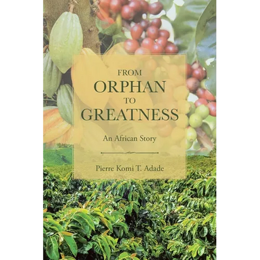 From Orphan to Greatness: An African Story