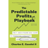 The Predictable Profits Playbook: The 7- and 8-Figure CEOs' Guide to Generating Consistent and Sustainable Growth