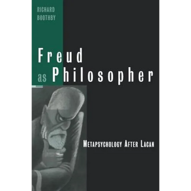 Freud as Philosopher: Metapsychology After Lacan