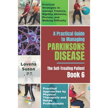 A Practical Guide to Managing Parkinson's Disease: The Self-Treating Patient Book 6