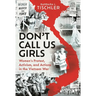 Don't Call Us Girls: Women's Activism, Protest and Actions in the Vietnam War