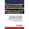 Rock Fracture Mechanics Simulation in LS-DYNA Discrete Element Method