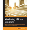 Mastering JBoss Drools 6 for Developers