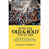 With the 'Old & Bold' 1795 to 1818: the Reminiscences of an Officer of H. M 20th Regiment During the Napoleonic Wars