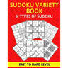 Sudoku Variety Book 6 Types of Sudoku Easy to Hard Level: Sudoku Puzzle Book for Adults