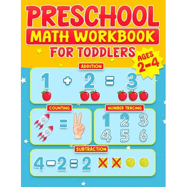 Preschool Math Workbook for Toddlers Ages 2-4: Learning Activities Activity Book Addition and Subtraction Number Tracing Counting Matching Activities