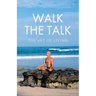 Walk the Talk: The Art of Living