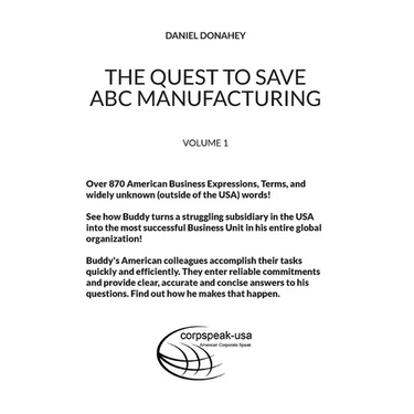 The Quest to Save ABC Manufacturing: Volume 1