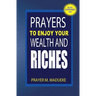 Prayers to enjoy your wealth and riches