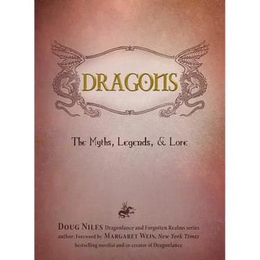 Dragons: The Myths, Legends, & Lore