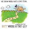 We Know Where Farts Come From...Butt Where Do They Go?