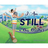 I Am STILL a Big Brother