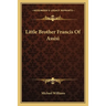 Little Brother Francis Of Assisi