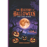 The History of Halloween: Myths, Legends, and Origins