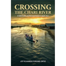 Crossing The Chari River: Crossing The Chari River