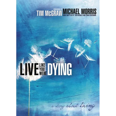 The Live Like You Were Dying: A Story about Living