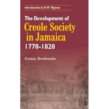 The Development of Creole Society in Jamaica 1770-1820