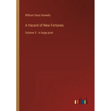 A Hazard of New Fortunes: Volume 5 - in large print