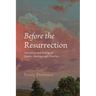 Before the Resurrection