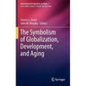 The Symbolism of Globalization, Development, and Aging