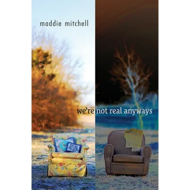 we're not real anyways