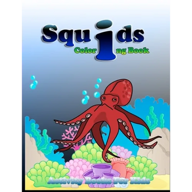 Squids Coloring Book: Squids Coloring Book for kids