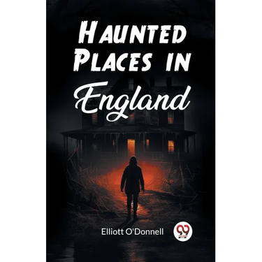 Haunted Places in England
