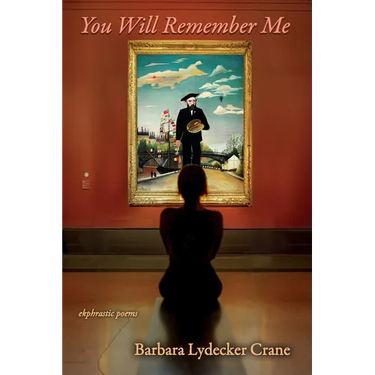 You Will Remember Me: Ekphrastic Poems
