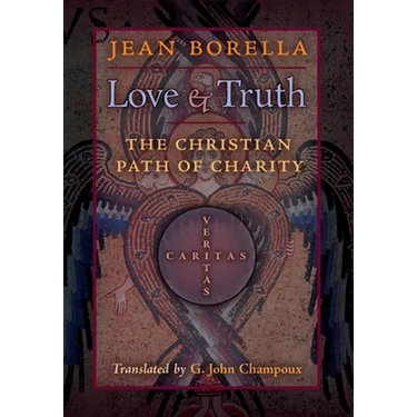Love and Truth: The Christian Path of Charity
