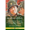 Brainwashing: Its History; Use by Totalitarian Communist Regimes; and Stories of American and British Soldiers and Captives Who Defied It (Hardcover)