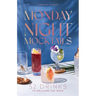 Monday Night Mocktails: 52 Drinks to Welcome the Week